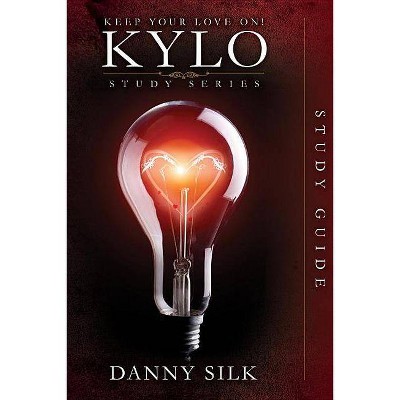 Keep Your Love on - Kylo Study Guide - by  Danny Silk (Paperback)