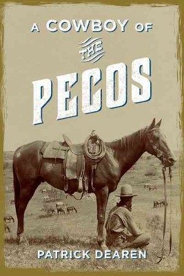 Cowboy of the Pecos (Paperback) (Patrick Dearen)