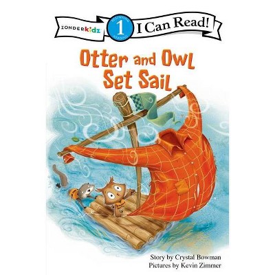 Otter and Owl Set Sail - (I Can Read! / Otter and Owl) by  Crystal Bowman (Paperback)