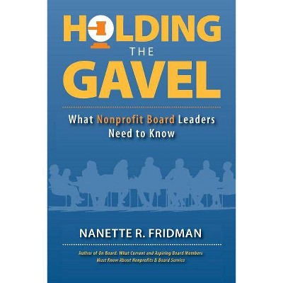 Holding the Gavel - by  Nanette R Fridman (Paperback)