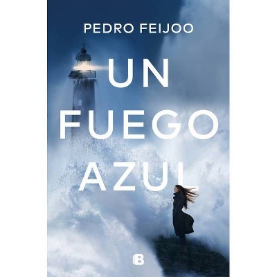 Un Fuego Azul / A Blue Fire - by  Pedro Feijoo (Paperback)