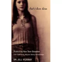But I Love Him - by  Jill Murray (Paperback)