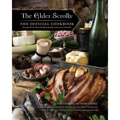 The Elder Scrolls: The Official Cookbook - by  Chelsea Monroe-Cassel (Hardcover)