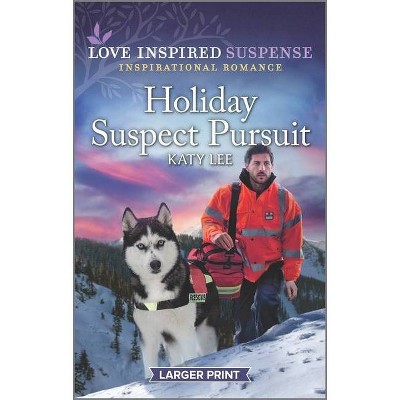 Holiday Suspect Pursuit - Large Print by  Katy Lee (Paperback)