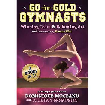 Go-For-Gold Gymnasts Bind-Up - by  Alicia Thompson & Dominique Moceanu (Paperback)