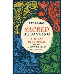 Sacred Belonging - by  Kat Armas (Paperback) - 1 of 1
