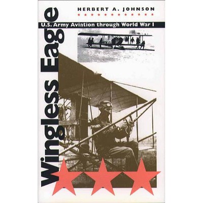 Wingless Eagle - by  Herbert a Johnson (Paperback)