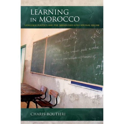 Learning in Morocco - (Public Cultures of the Middle East and North Africa) by  Charis Boutieri (Paperback)