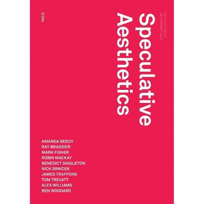  Speculative Aesthetics - (Urbanomic / Redactions) by  Robin MacKay & James Trafford & Luke Pendrell (Paperback) 