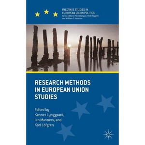 Research Methods in European Union Studies - (Palgrave Studies in European Union Politics) by  K Lynggaard & I Manners & K Löfgren (Hardcover) - 1 of 1