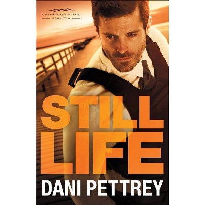 Still Life - (Chesapeake Valor) by  Dani Pettrey (Paperback)