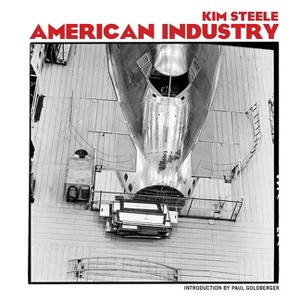 American Industry - by  Kim Steele (Hardcover) - 1 of 1