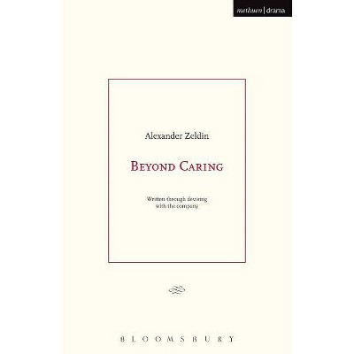 Beyond Caring - (Modern Plays) by  Alexander Zeldin (Paperback)