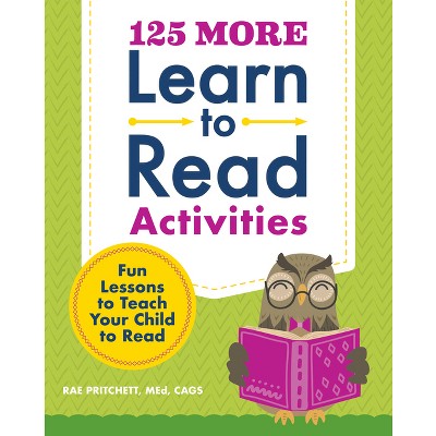 125 More Learn to Read Activities - (Phonics Makes Readers) by  Rae Pritchett (Paperback)