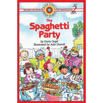 The Spaghetti Party - (Bank Street Ready-To-Read) by  Doris Orgel (Paperback)