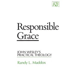 Responsible Grace - (Kingswood Series) by  Randy L Maddox (Paperback) - 1 of 1