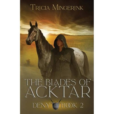 Deny - (Blades of Acktar) by  Tricia Mingerink (Paperback)