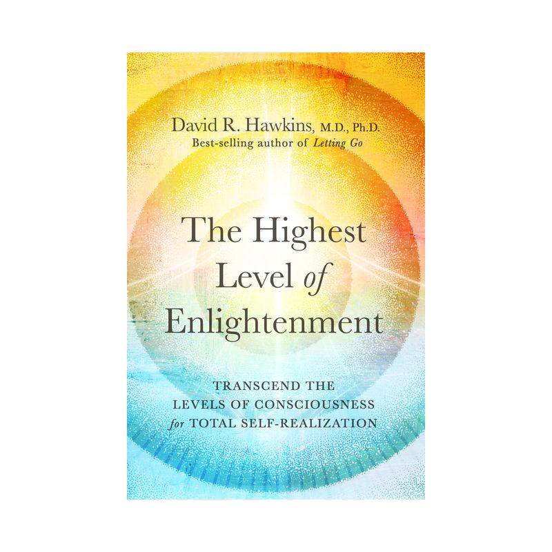 The Highest Level of Enlightenment - by  David R Hawkins (Paperback), 1 of 2