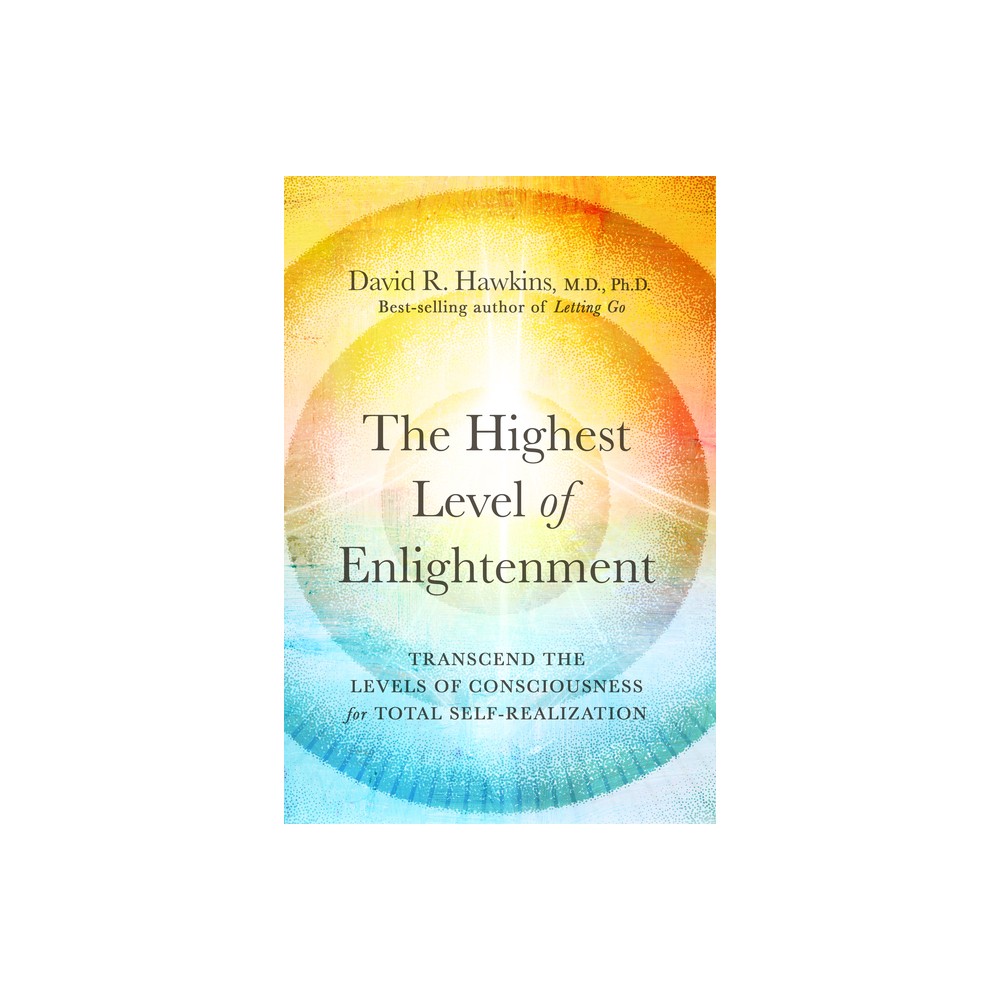 The Highest Level of Enlightenment - by David R Hawkins (Paperback)