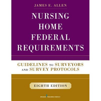 Nursing Home Federal Requirements - 8th Edition by  James E Allen (Paperback)