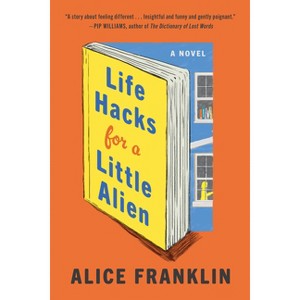Life Hacks for a Little Alien - by Alice Franklin - 1 of 1