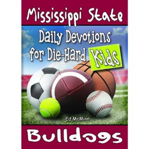 Daily Devotions for Die-Hard Kids Mississippi State Bulldogs - by  Ed McMinn (Paperback) - 1 of 1