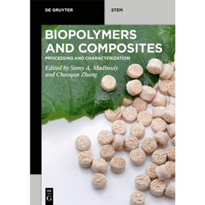 Biopolymers and Composites - (De Gruyter Stem) by  Samy A Madbouly & Chaoqun Zhang (Paperback) - 1 of 1