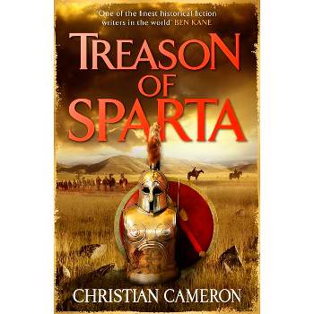 Treason of Sparta - by  Christian Cameron (Paperback)
