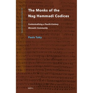 The Monks of the Nag Hammadi Codices - (Nag Hammadi and Manichaean Studies) by  Paula Tutty (Hardcover) - 1 of 1