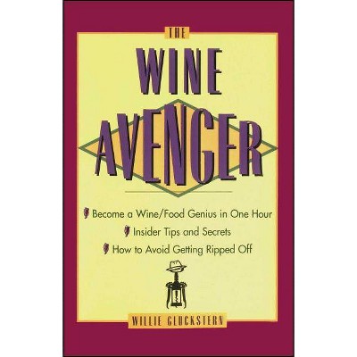 The Wine Avenger - by  Willie Gluckstern (Paperback)