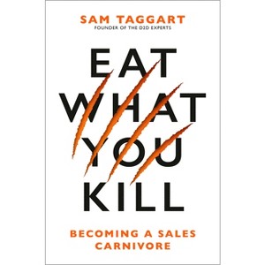 Eat What You Kill - by  Sam Taggart (Hardcover) - 1 of 1
