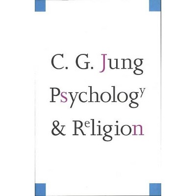 Psychology and Religion - (Terry Lectures) by  Carl Gustav Jung (Paperback)