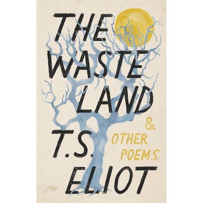 The Waste Land and Other Poems - (Vintage Classics) by  T S Eliot (Paperback)