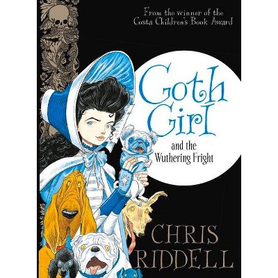 Goth Girl and the Wuthering Fright, 3 - by  Chris Riddell (Hardcover)