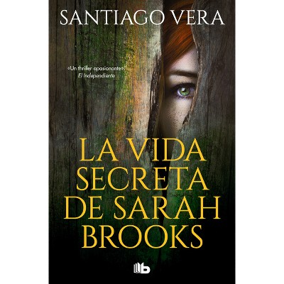 La Vida Secreta de Sarah Brooks/ The Secret Life of Sarah Brooks - (Trilogia Americana) by  Santiago Vera (Paperback)