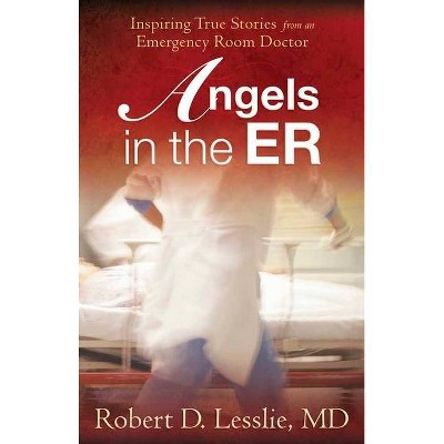 Angels in the Er, 1 - by  Robert D Lesslie (Paperback)