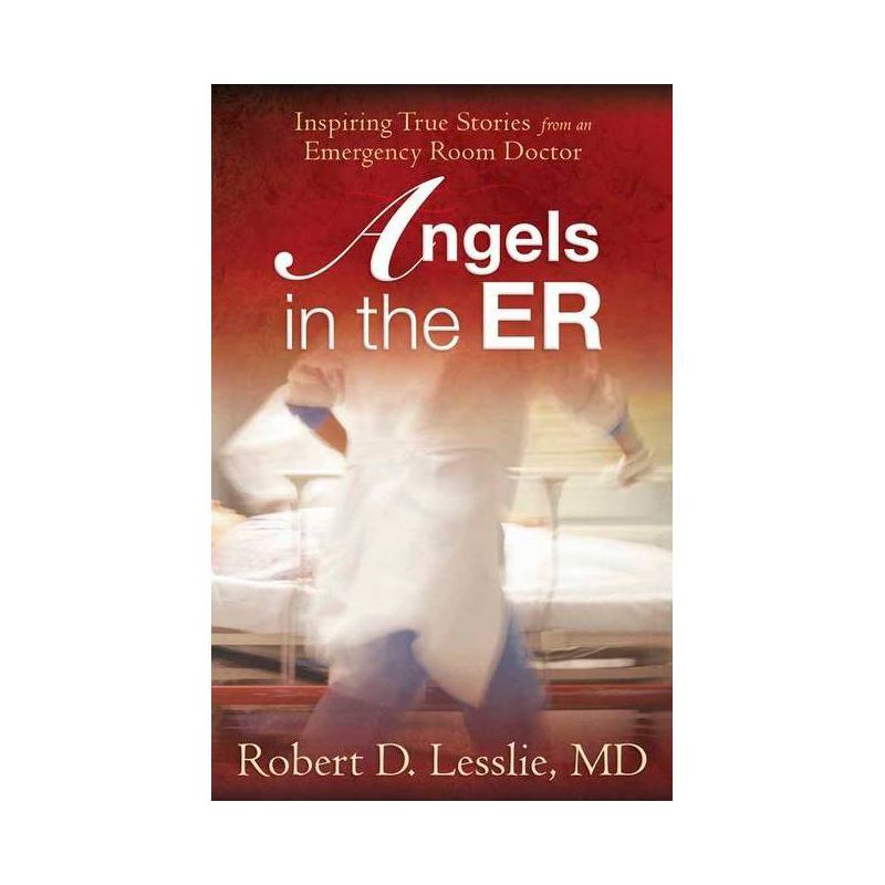 Angels in the Er - by  Robert D Lesslie (Paperback), 1 of 2