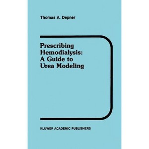 Prescribing Hemodialysis - (Developments in Nephrology) by  T a Depner (Hardcover) - 1 of 1