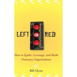 Left on Red - by  Bill Glynn (Hardcover) - 1 of 1