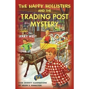 The Happy Hollisters and the Trading Post Mystery - by  Jerry West (Paperback) - 1 of 1