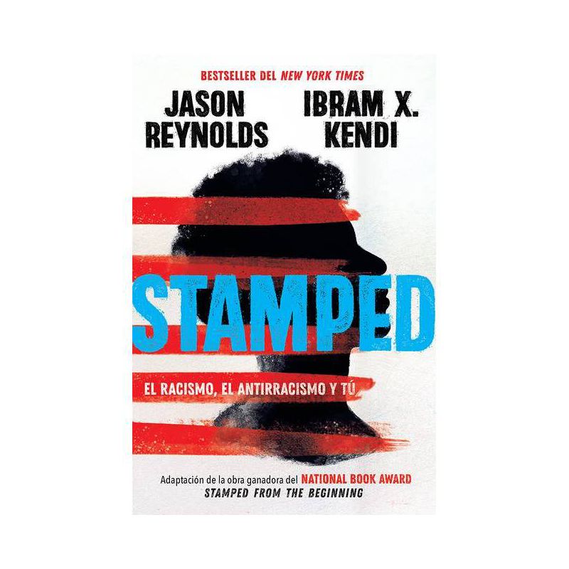 Stamped: El Racismo, El Antirracismo Y Tú / Stamped: Racism, Antiracism, and You: A Remix of the National Book Award-Winning Stamped from the, 1 of 2