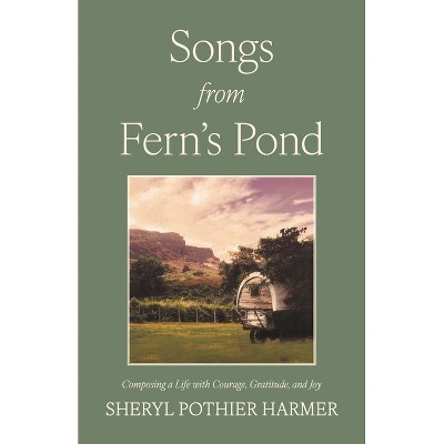 Songs from Fern's Pond - by  Sheryl Pothier Harmer (Paperback)