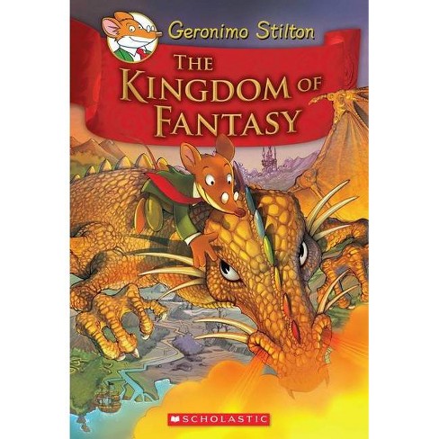 The Kingdom of Fantasy (Geronimo Stilton and the Kingdom of Fantasy #1) -  (Hardcover)