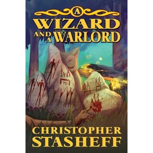 A Wizard and a Warlord - (Chronicles of the Rogue Wizard) by  Christopher Stasheff (Paperback) - 1 of 1
