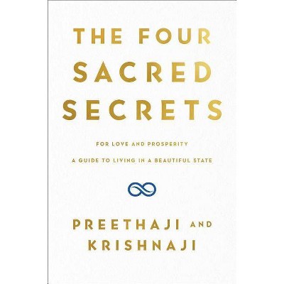 The Four Sacred Secrets - by  Preethaji & Krishnaji (Hardcover)