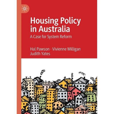 Housing Policy in Australia - by  Hal Pawson & Vivienne Milligan & Judith Yates (Paperback)