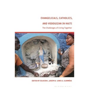 Evangelicals, Catholics, and Vodouyizan in Haiti - by  Celucien L Joseph & Lewis A Clorméus (Hardcover) - 1 of 1