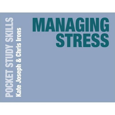 Managing Stress - (Pocket Study Skills) by  Kate Joseph & Chris Irons (Paperback)