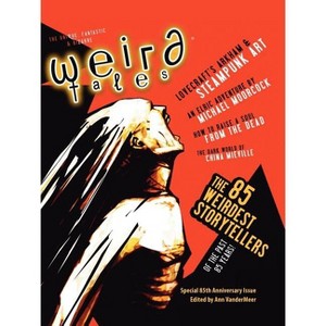 Weird Tales 349 - 85th Anniversary Issue - by  Ann VanderMeer (Paperback) - 1 of 1