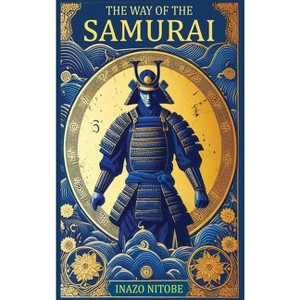 The Way of the Samurai - by Inazo Nitobe - 1 of 1